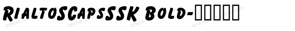RialtoSCapsSSK Bold字体转换
